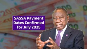 SASSA Payment Dates Confirmed for July 2025